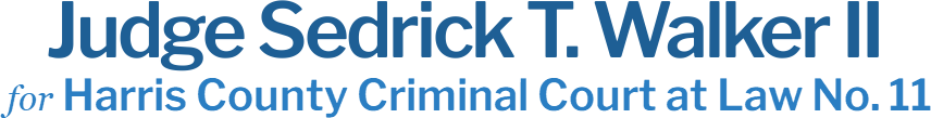 Judge Sedrick T. Walker II Harris County Criminal Court at Law No. 11