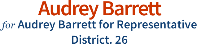 Audrey  Barrett Audrey Barrett for Representative<br>District. 26