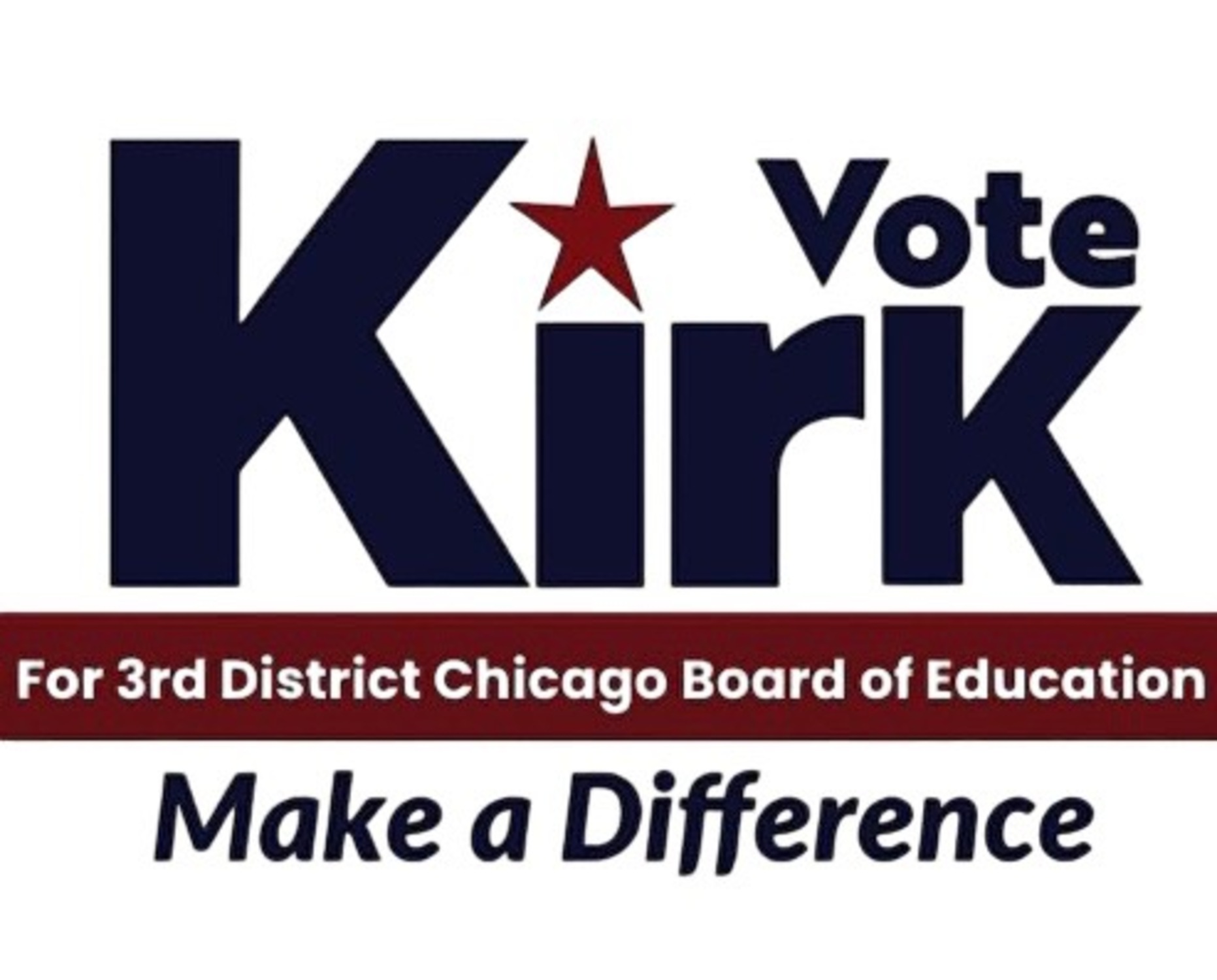 Vote Kirk for 4th District State Representative - Make a Difference
