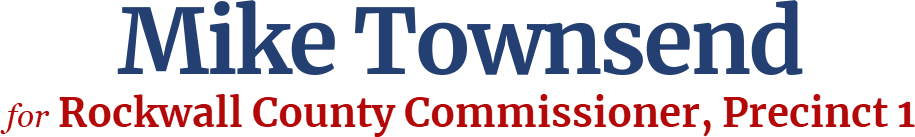 Mike Townsend Rockwall County Commissioner Precinct 1