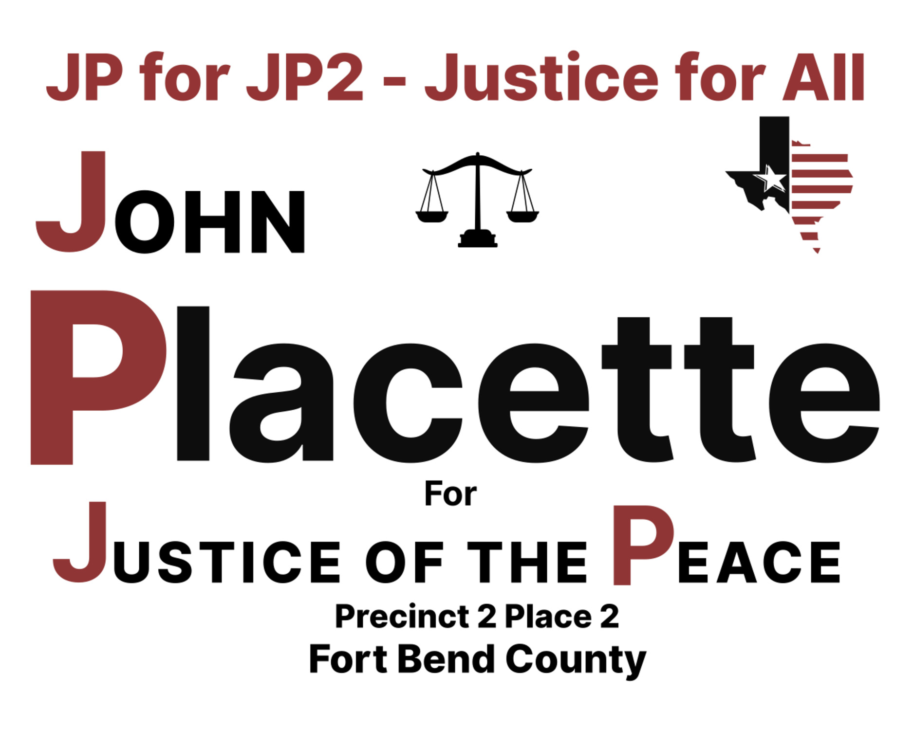 John Placette for Fort Bend County Justice of the Peace Precinct 2 Place 2 