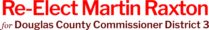 Re-Elect Martin Raxton Douglas County Commissioner District 3