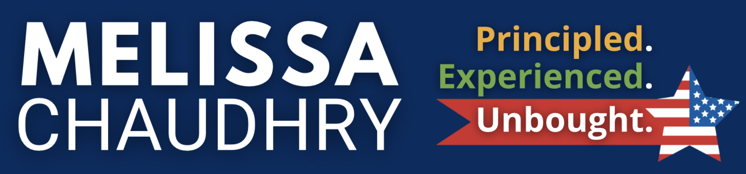 Melissa Chaudhry campaign logo: Principled. Experienced. Unbought.