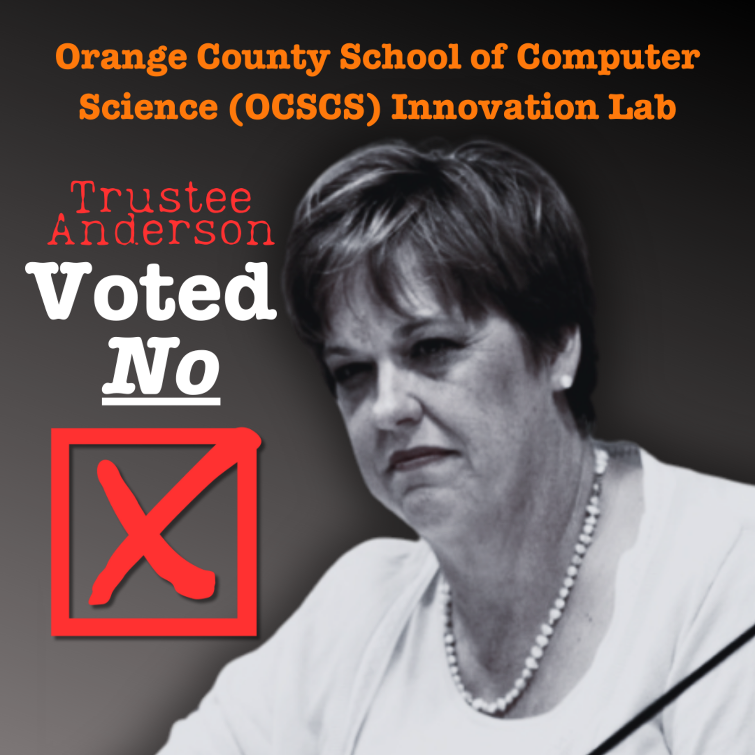 Incumbent Marilyn Anderson voted NO on the OCSCS Innovation Lab