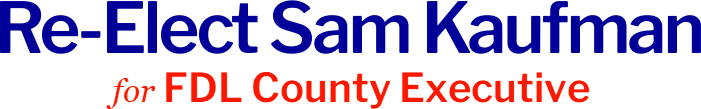 Re-Elect Sam Kaufman FDL County Executive