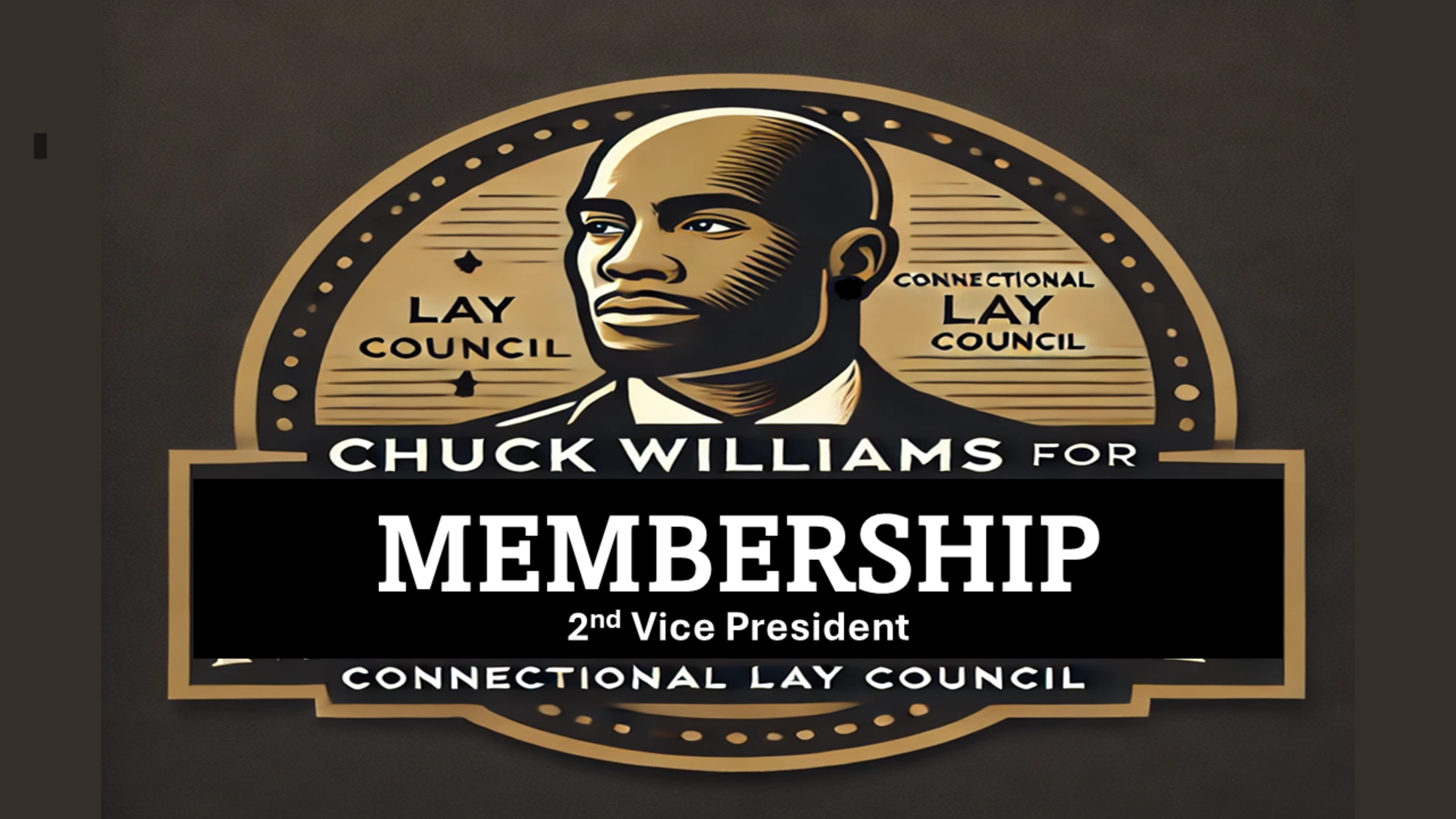 Chuck for Connectional Lay Council 2nd Vice President for MEMBERSHIP