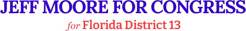 JEFF MOORE FOR CONGRESS Florida District 13