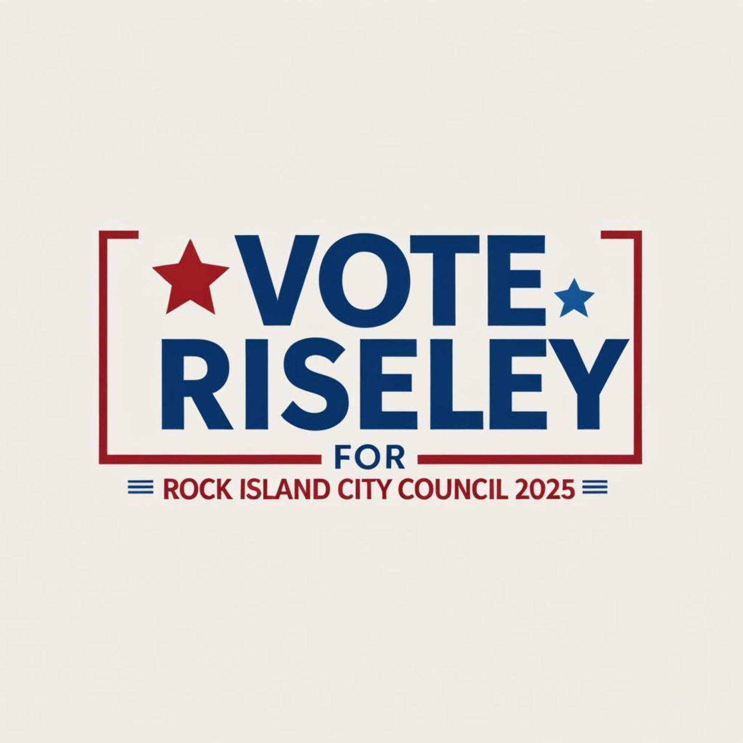 Vote Riseley for Rock Island City Council, 2025