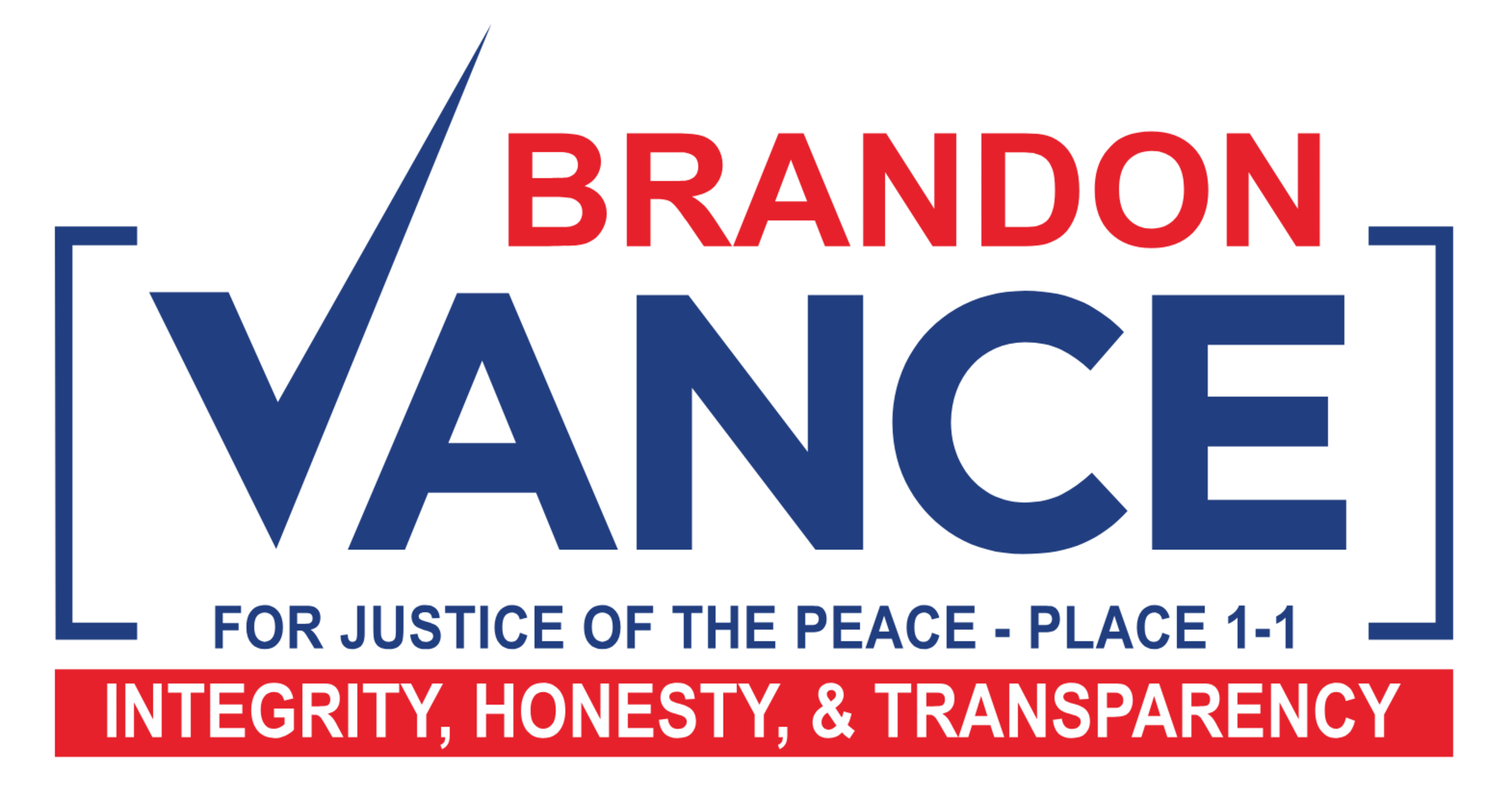 Brandon Vance for Justice of the Peace - Place 1-1. Integrity, Honesty, and Transparency