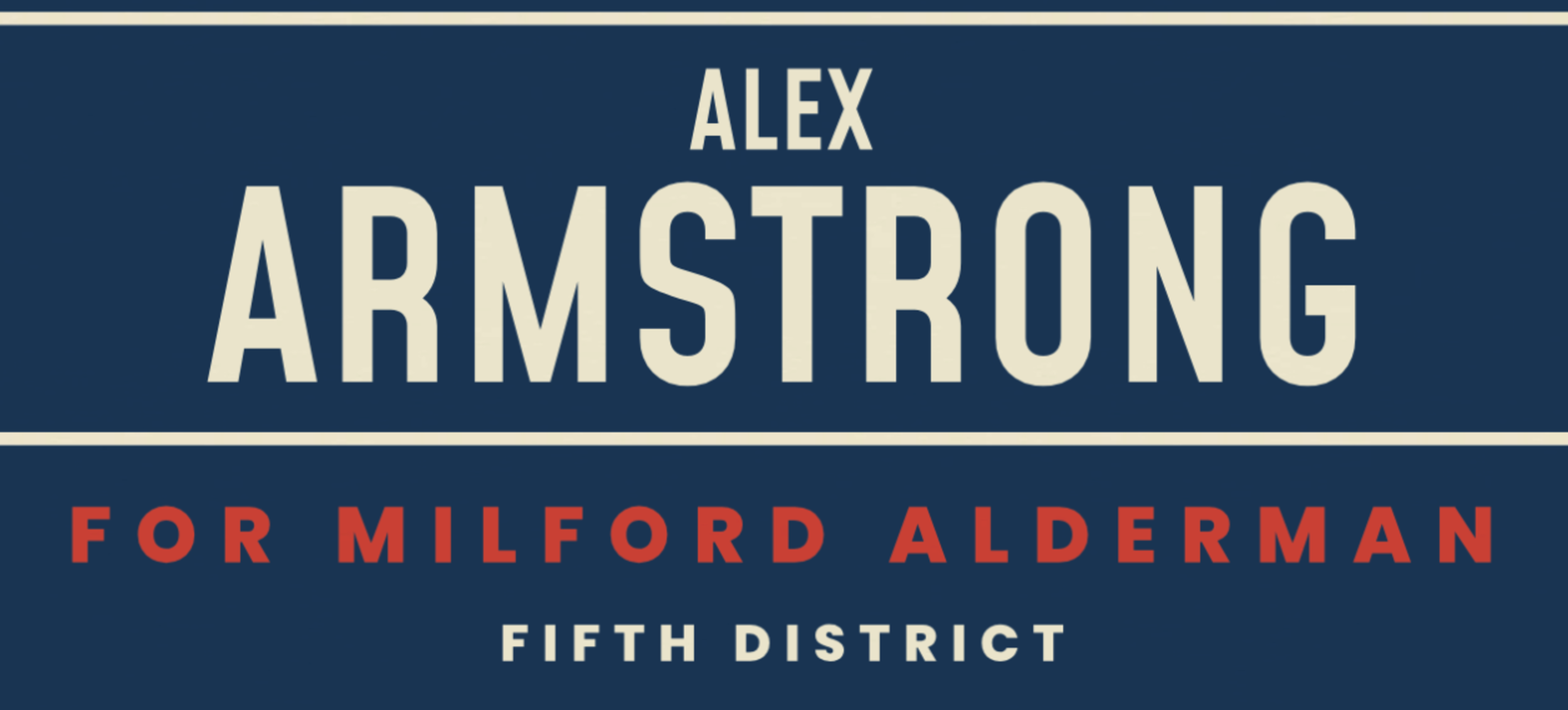 Alex Armstrong for Milford Alderman - 5th District