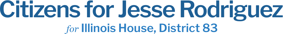 Citizens for Jesse Rodriguez Illinois House, District 83