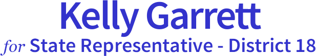 Kelly Garrett State Representative - District 18