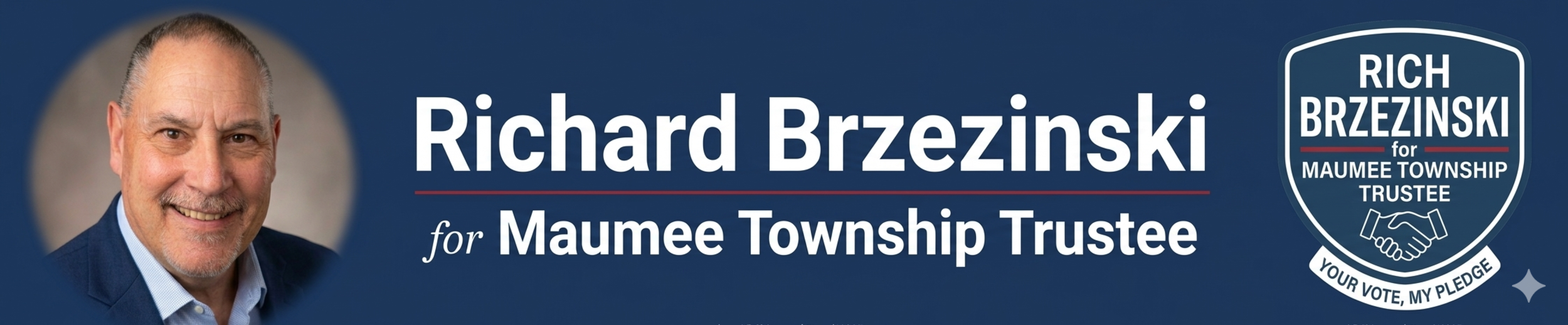 Richard Brzezinski for Maumee Township - Your Vote, My Pledge