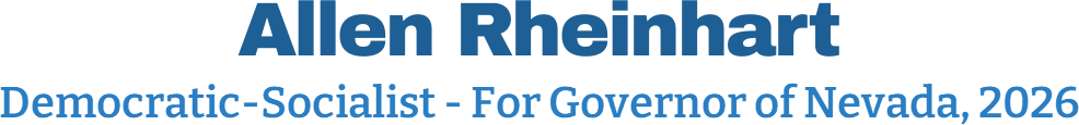 Allen Rheinhart Democratic-Socialist - For Governor of Nevada, 2026