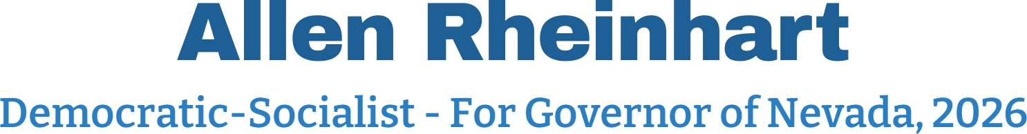 Allen Rheinhart Democratic-Socialist - For Governor of Nevada, 2026